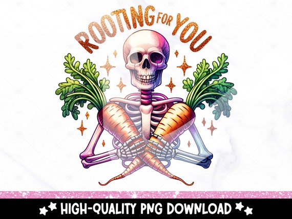 Funny Gardening PNG, Rooting For You Clipart, Skeleton Gardener Sublimation Design, Trendy Plant UV DTF Transfer File, Graphic Tees, Sticker