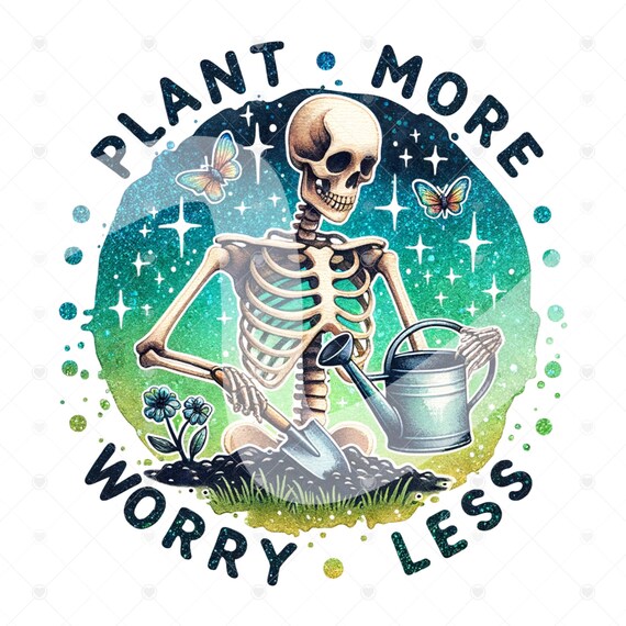 Plant More Worry Less PNG, Funny Environmental Clipart, Snarky Skeleton Sublimation Design, Earth Day DTF File, Trendy T-Shirt Download