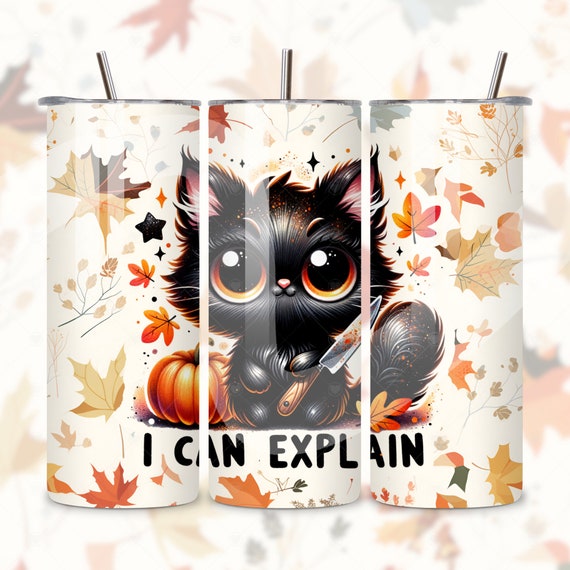 Funny Black Cat Tumbler Wrap, I Can Explain PNG, Halloween Skinny 20 oz Tumbler Sublimation Design, Spooky Fall Cat Seamless Tumbler Wrap