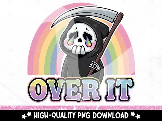 Funny Over It PNG, Spooky Grim Reaper Clipart, Snarky Tshirt Sublimation Design, Sarcastic DTF Transfer, Mental Health Sticker, Mug, Tumbler