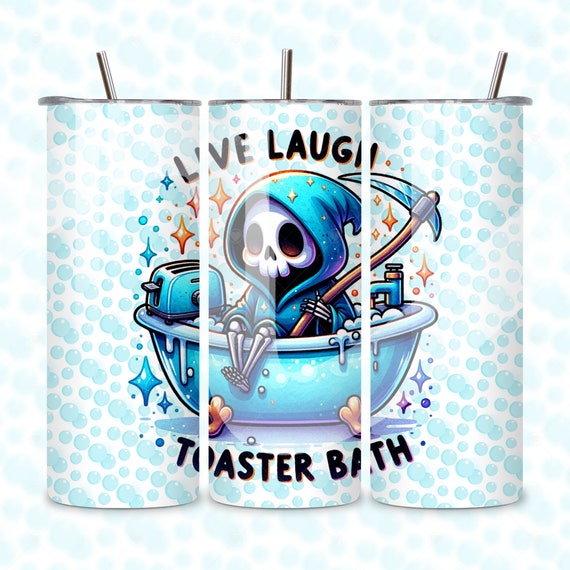 Live Laugh Toaster Bath Tumbler PNG, Grim Reaper 20 oz Skinny Sublimation Design, Pastel Goth Digital Download PNG, Snarky Skeleton Wrap