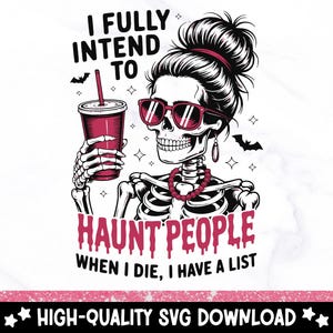Sarcastic Witchy Skeleton SVG, I Fully Intend To Haunt People When I Die Sublimation Design, Snarky Clipart, Witchy Funny Halloween Skeleton