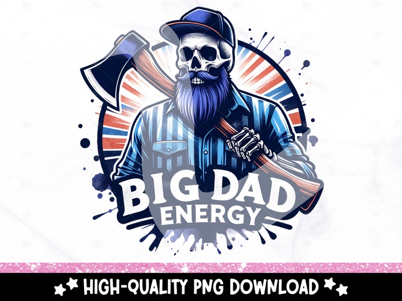 Puede incluir: Ilustraci&oacute;n digital de una calavera con barba azul y gorra, sosteniendo un hacha sobre su hombro. El texto "BIG DAD ENERGY" est&aacute; debajo, con detalles en azul y rojo. Descarga PNG de alta calidad.