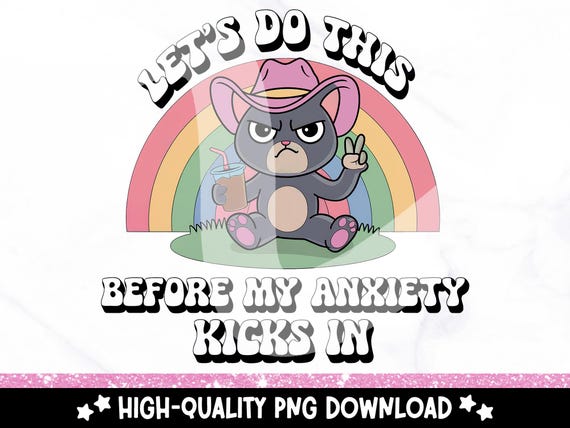 Let's Do This Before My Anxiety Kicks In PNG, Trendy Mental Health Clipart, Anxiety Black Cat Sublimation, Trending DTF Design, Pastel Png