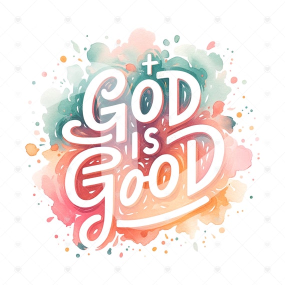 God Is Good PNG Sublimation Design, Easter PNG, Bible Verse Png, Jesus Sublimation, Christian Shirt Png, Digital Download, Tshirt Design