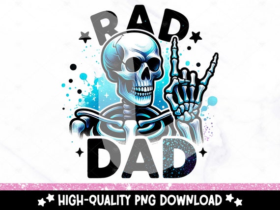 Rad Dad PNG, Fathers Day Tshirt Design, Dad Joke Clipart, Snarky Skeleton Sublimation Design, Step Dad Shirt, DTF Tshirt Design, Tumbler