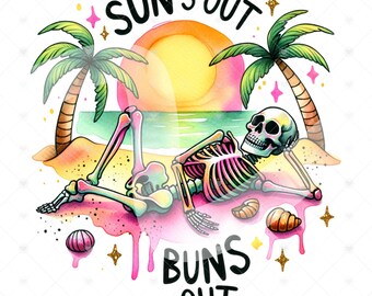 May include: A watercolor illustration of a skeleton lying on a beach with a sunset in the background. The skeleton is wearing a pink and blue color scheme. The text "SUN'S OUT BUNS OUT" is written in a colorful font.