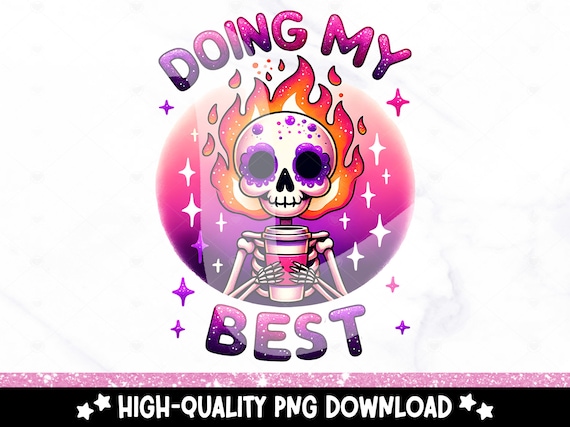 Doing My Best PNG, Funny Skeleton Sublimation Design, Spooky Coffee Clipart, Trendy Pastel Goth DTF Transfer File, Mental Health Tshirt PNG