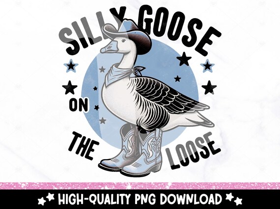 Silly Goose on the Loose PNG, Funny Goose Clipart, Trendy Geese Design for Graphic Tees, Cowboy Western Sublimation Design, DTF File, Mug