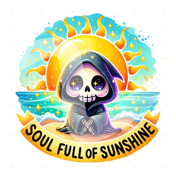 Soul Full of Sunshine PNG, Cute Summer Grim Reaper Clipart, Snarky Skeleton Sublimation, Vacation DTF File, Trendy Shirt Design, Printable