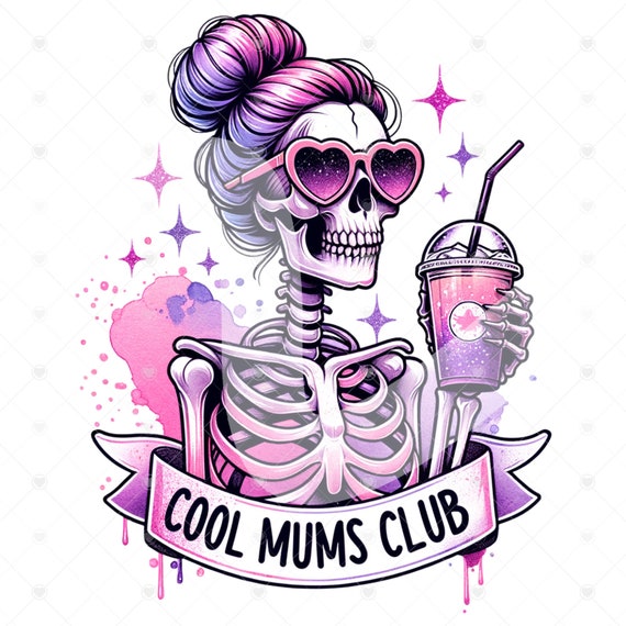 Cool Mums Club Sublimation PNG, Mom Life PNG, Skeleton Mum Clipart, Mama Skull Png, Mom Skull PNG Design, Mothers Day Clipart Wrap Design