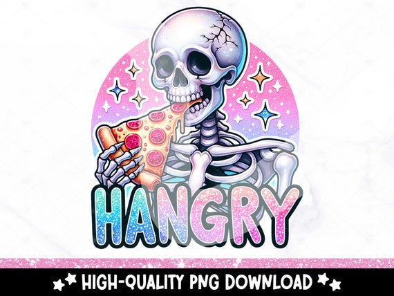 Funny Hangry PNG, Hungry Snarky Skeleton PNG, Funny Saying Png, DTF Transfer, Retro Trendy Sublimation Shirt Design, Tumbler Wrap, Mug