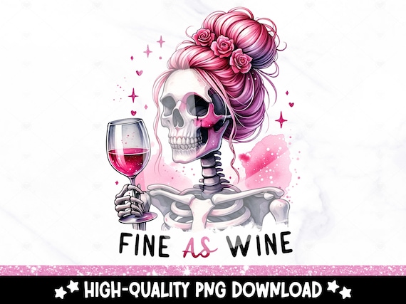 Fine as Wine Skeleton PNG: Spooky Wine Lover Clipart (Digital Download)