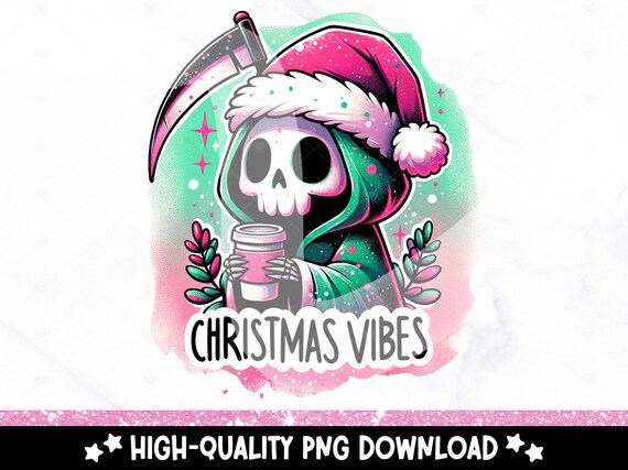 Christmas Vibes PNG, Funny Grim Reaper Sublimation Design, Spooky Digital Download, Holiday DTF Transfer File, Tshirt, Mug, Tumbler Wrap