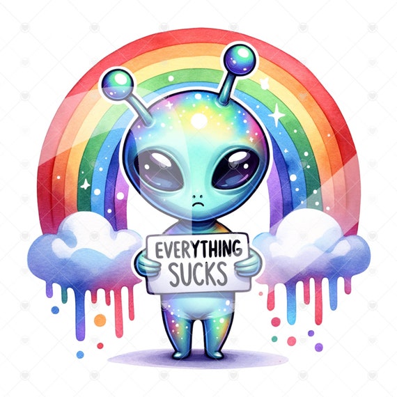 Funny Alien Clipart PNG, Everything Sucks PNG, Sarcastic Alien Clipart, Sarcasm Png, Alien Shirt Design, Outer Space Glass Jar Sublimation