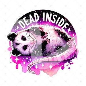 May include: A pink and purple watercolor illustration of a possum with the text "Dead Inside" in a circle around it.