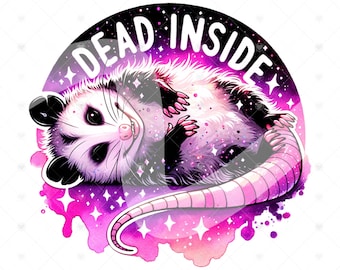 May include: A pink and purple watercolor illustration of a possum with the text "Dead Inside" in a circle around it.