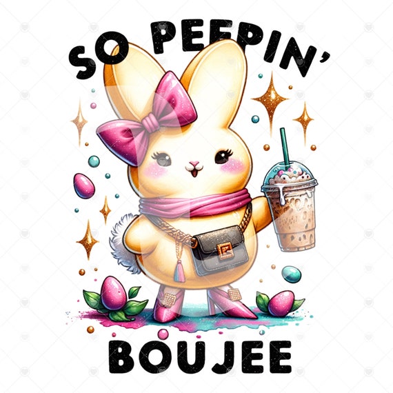 So Peepin Boujee PNG, Funny Easter Clipart, Easter Peep Sublimation Design, Easter Bunny Digital Download, Trendy Easter Shirt Design