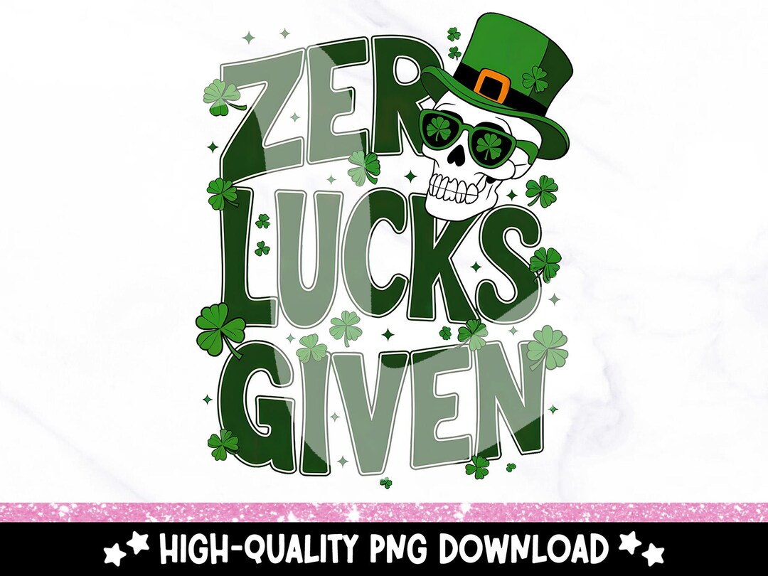 Funny St Patricks Day Skeleton - Zero Lucks Given PNG (digital Download ...