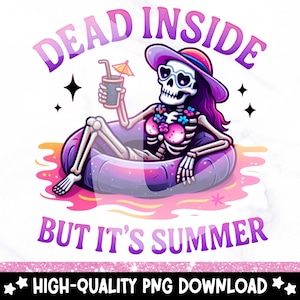 Peut inclure: Illustration d'un squelette se relaxant dans une bouée violette, portant un chapeau et tenant une boisson. Le texte dit "DEAD INSIDE BUT IT'S SUMMER". L'image a un thème estival.