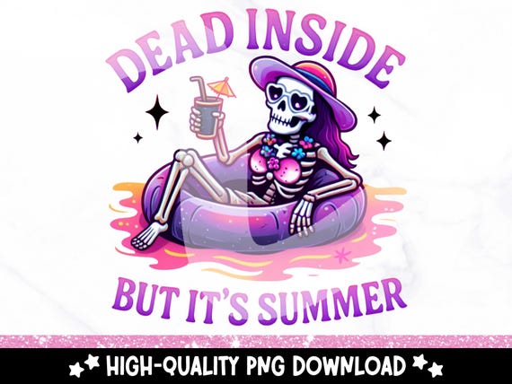 Funny Summer Skeleton PNG, Dead Inside But It's Summer, Snarky Skeleton Float Clipart, Trendy Sublimation Design, Funny Vintage Beach Shirt