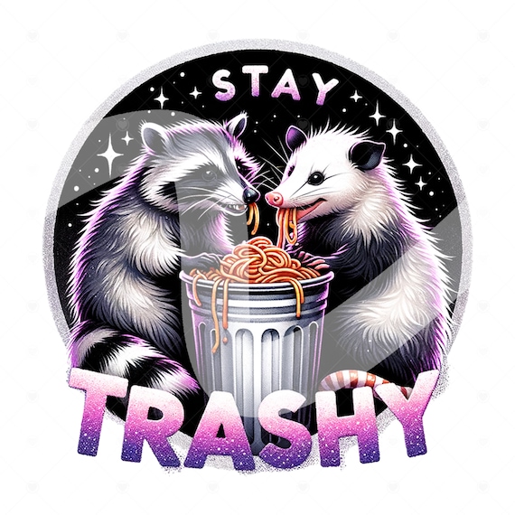 Stay Trashy PNG, Raccoon and Opossum Clipart, Trash Panda PNG, Sarcastic Png, Funny Sublimation Design, Opossum Clipart, Funny Tshirt Design