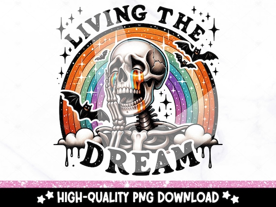 Living the Dream PNG, Halloween Snarky Skeleton Png, Sarcastic Png, Funny Sublimation Design, Skeleton Shirt Clipart, Funny Tshirt Design