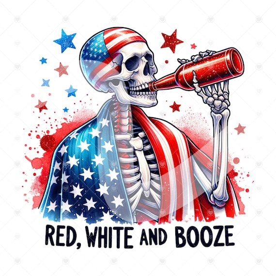 Red White and Booze PNG, Patriotic Skeleton PNG, Spooky 4th of July Skeleton Clipart, Snarky Sublimation Design, July 4th DTF Sublimation