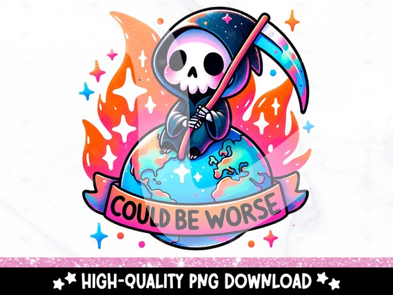 Could Be Worse PNG, Funny Grim Reaper Clipart, Sarcastic Skeleton Sublimation, Snarky UV DTF Transfer File, Living the Dream Tshirt Png, Mug