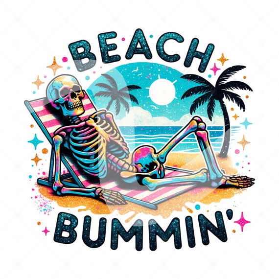 Beach Bum Skeleton PNG, Funny Summer Grim Reaper Clipart, Snarky Skeleton Sublimation Design, Summer Vacation DTF File, Beach Bumming Shirt
