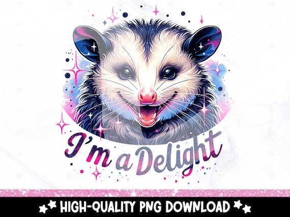 Funny Opossum PNG, I'm a Delight Sublimation Design, Opossum DTF Transfer, Stay Trashy Tshirt PNG, Possum Mug Clipart, Feral Tumbler Wrap