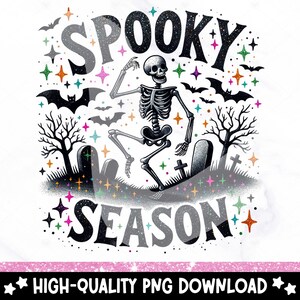 May include: A black and white illustration of a skeleton dancing in a graveyard with the text "Spooky Season" surrounded by colorful stars and bats.