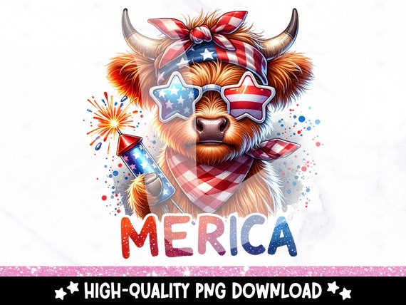 July 4th Highland Cow PNG, Funny Merica Clipart, America Sublimation Design, Patriotic DTF Transfer File, Heifer Shirt, Sticker, Mug Wrap