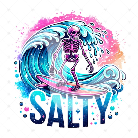 Salty Surfing PNG, Funny Summer Skeleton Clipart, Snarky Skeleton Sublimation Design, Summer Vacation DTF File, Trendy Beach Shirt Design