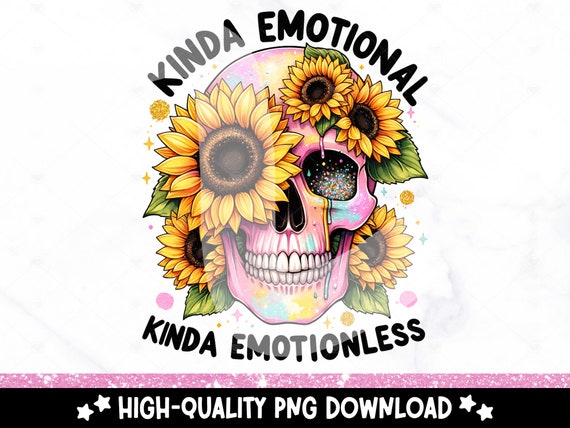 Kinda Emotional Kinda Emotionless PNG, Mental Health Sublimation Design, Sarcastic Motivational Floral Skeleton Clipart, Retro Skull Tshirt