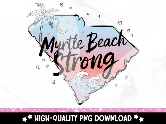 Myrtle Beach Strong PNG, Pray for South Carolina PNG, South Carolina Strong, SC Wildfire Awareness, Fire Sublimation Design, T Shirt Clipart