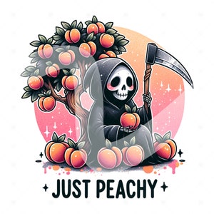 Just Peachy Clipart, Snarky Grim Reaper PNG, Peaches Sublimation Design, Just Peachy DTF Transferdatei, Gruseliges Sommer-Skelett-Shirt, Tasse