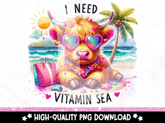 I Need Vitamin Sea PNG, Funny Heifer Cow Clipart, Cute Highland Cow Sublimation Design, Summer Vibes Vacation DTF Transfer, Tshirt File