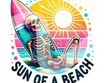 Sun of a Beach PNG, Funny Summer Skeleton Clipart, Snarky Skeleton Sublimation, Summer Vacation DTF File, Trendy Shirt Design, Printable