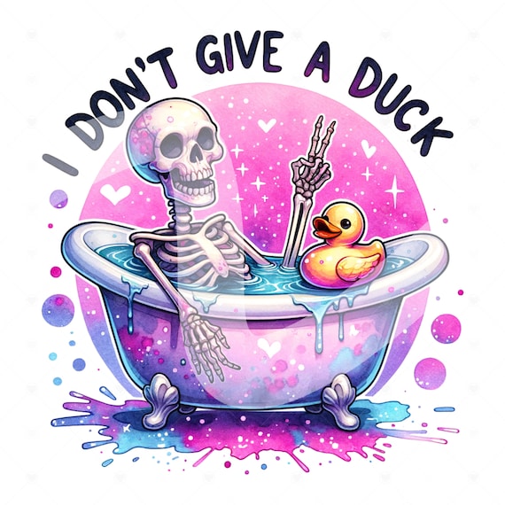 I Don't Give a Duck PNG, Funny Snarky Skeleton Clipart, Sarcastic Skeleton Sublimation Design, Spooky Skeleton DTF File, Tumbler Wrap File