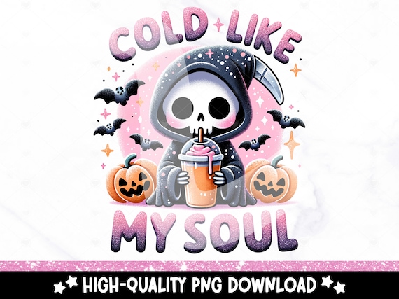 Cold Like My Soul PNG, Snarky Skeleton Clipart, Coffee Addict Tshirt Sublimation Design, UV DTF Transfer, Funny Halloween Mug, Pastel Goth