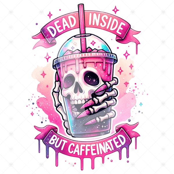 Dead Inside But Caffeinated Clipart, Coffee Shirt Sublimation Design, Digital Download, PNG Instant DIGITAL ONLY, Tshirt Png Design