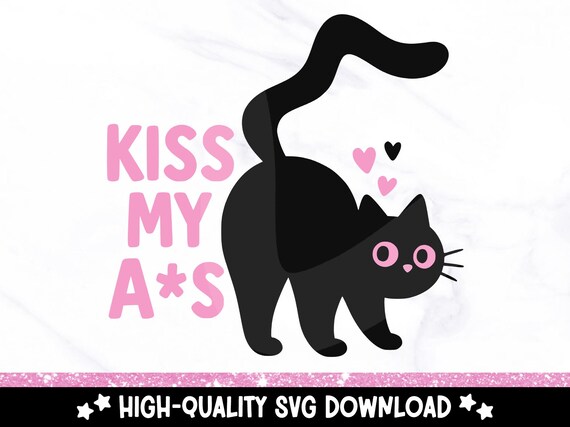 Funny Black Cat SVG, Trendy Kiss My Butthole Clipart, Mental Health Sublimation Design,  Clipart, Motivational Anxiety Introvert Sticker PNG