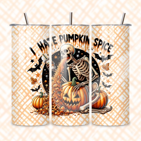 I Hate Pumpkin Spice Tumbler Wrap, Funny Halloween PNG, Snarky Skeleton Skinny 20 oz Tumbler Sublimation Design, Spooky Fall Coffee Clipart
