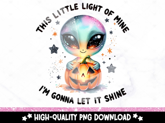 Funny Halloween PNG, This Little Light of Mine Sublimation Design, Emotional Dumpster Fire, Halloween Alien DTF Transfer, Pumpkin Clipart