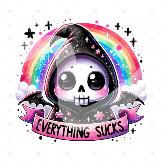 Cute Grim Reaper PNG, Everything Sucks Png, Skeleton Clipart, Spooky Sublimation Design, Goth Digital Download, Printable, Sticker, Tshirt