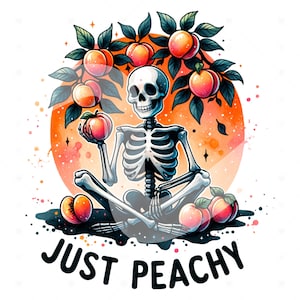 Niedliches Just Peachy Clipart, Snarky Skelett PNG, Peaches Sublimationsdesign, Just Peachy DTF Transferdatei, gruseliges Skelett Shirt, Becher