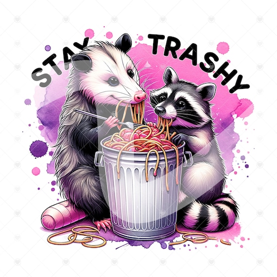 Stay Trashy PNG, Raccoon and Opossum Clipart, Trash Panda PNG, Sarcastic Png, Funny Sublimation Design, Opossum Clipart, Funny Tshirt Design