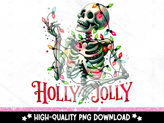 Holly Jolly PNG, Skeleton Christmas Lights PNG, Funny Holiday Digital Download, Spooky Sublimation Design, Christmas Shirt DTF Transfer