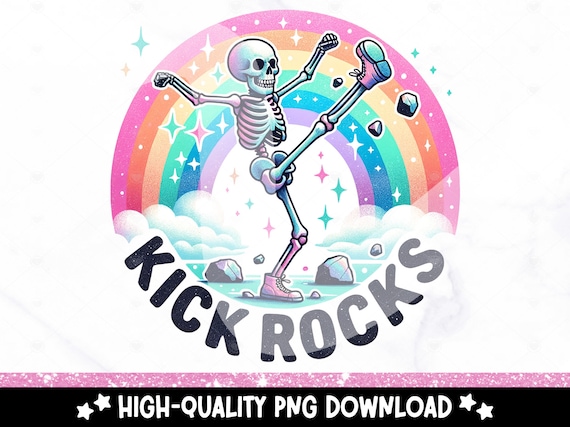 Kick Rocks PNG, Snarky Skeleton Png, Sarcastic Png, Funny Sublimation Design, Skeleton Clipart, Skeleton Shirt, Funny Tshirt Design, Sticker